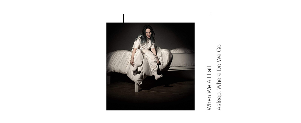 آلبوم When We All Fall Asleep, Where Do We Go از Billie Eilish